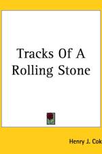 Tracks Of A Rolling Stone af Henry J. Coke