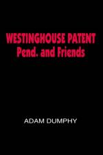 WESTINGHOUSE PATENT Pend. and Friends