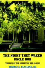 The Night They Waked Uncle Bob af Thomas E. Blaylock Jr.