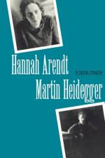Hannah Arendt/Martin Heidegger af Elzbieta Ettinger