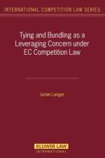 Tying and Bundling as a Leveraging Concern under EC Competition Law af Jurian Langer