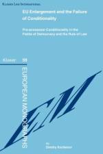 EU Enlargement and the Failure of Conditionality af Dimitry Kochenov