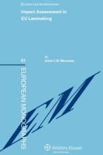 Impact Assessment in EU Lawmaking af Anne C.M. Meuwese