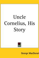 Uncle Cornelius, His Story af George MacDonald