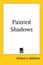 Painted Shadows af Richard Le Gallienne