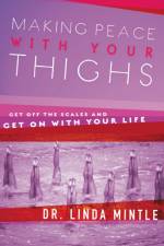 Making Peace With Your Thighs af Linda Mintle