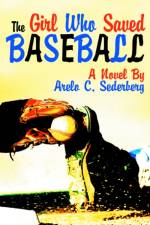 The Girl Who Saved Baseball af Arelo C Sederberg