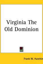 Virginia The Old Dominion af Frank W. Hutchins