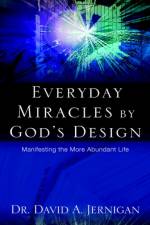 Everyday Miracles by God's Design af David a Jernigan