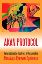 Akan Protocol af Nana Akua Kyerewaa Opokuwaa