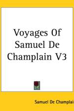 Voyages Of Samuel De Champlain V3 af Samuel Champlain
