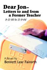 Dear Jon - Letters to and from a Former Teacher af Bennett Lear Fairorth