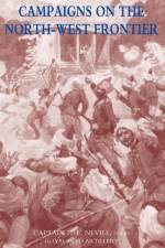 Campaigns on the North-West Frontier 1851-1908 af Hugh Lewis Nevill