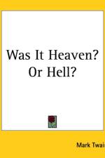 Was It Heaven? Or Hell? af Mark Twain