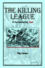 The Killing League: on Your Mark, Get Set. . .Dead! af Philip J. Carraher