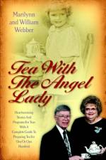 Tea with the Angel Lady af Marilynn Carlson Webber