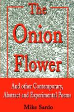 The Onion Flower af Michael A Sardo