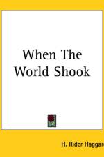 When The World Shook af H. Rider Haggard