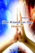 The Hand in the Mirror: Mindfusion Book 1 af M. Bradley Davis