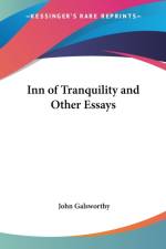 Inn Of Tranquility And Other Essays af John Galsworthy