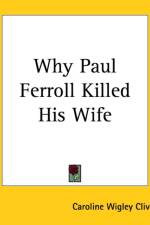 Why Paul Ferroll Killed His Wife af Caroline Wigley Clive