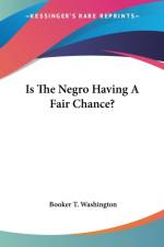 Is The Negro Having A Fair Chance? af Booker T. Washington