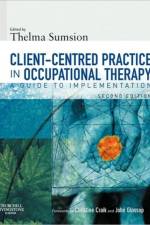 Client-Centered Practice in Occupational Therapy af Thelma Sumsion