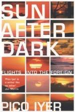 Sun After Dark af Pico Iyer