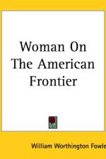 Woman On The American Frontier af William Worthington Fowler