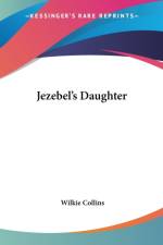 Jezebel's Daughter af Wilkie Collins
