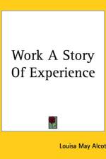 Work A Story Of Experience af Louisa May Alcott