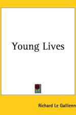 Young Lives af Richard Le Gallienne