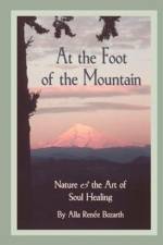 At the Foot of the Mountain af Alla Renee Bozarth