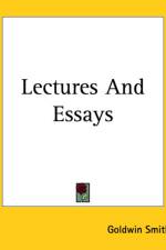 Lectures And Essays af Goldwin Smith