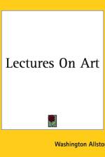 Lectures On Art af Washington Allston