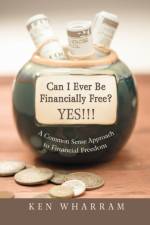 Can I Ever Be Financially Free? YES!!! af Ken Wharram