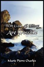 With God All Things Are Possible af Marie Charles