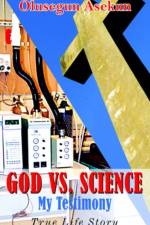 GOD VS. SCIENCE My Testimony af Olusegun Asekun