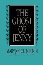 The Ghost of Jenny af Mary Joe Clendenin