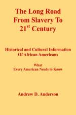 The Long Road From Slavery To 21st Century af Andrew Anderson