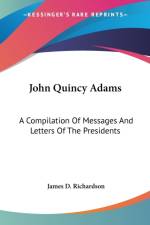 John Quincy Adams af James D. Richardson