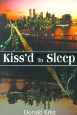 Kiss'd to Sleep af Donald Krist