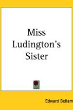 Miss Ludington's Sister af Edward Bellamy