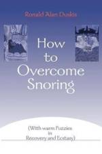 How to Overcome Snoring af Ronald Alan Duskis