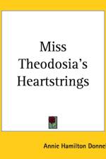 Miss Theodosia's Heartstrings af Annie Hamilton Donnell