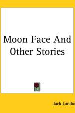 Moon Face And Other Stories af Jack London