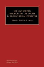 Self and Identity through the Life Course in Cross-Cultural Perspective