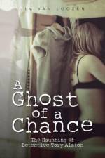 A Ghost of a Chance af Jim Van Loozen