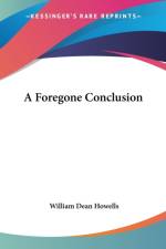 Foregone Conclusion af William Dean Howells