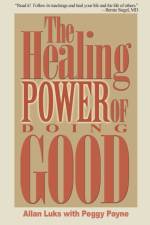The Healing Power of Doing Good af Allan Luks